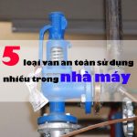 5 Loại Van An Toàn Thường Sử Dụng Trong Các Nhà Máy 8 safety valve